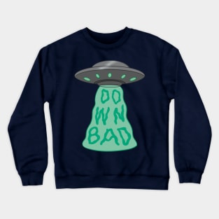 Down Bad Crewneck Sweatshirt